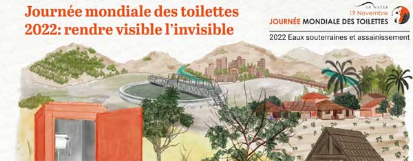 Célébration de la Journée mondiale des toilettes ce samedi 19 novembre 2022 : la crise de l’assainissement et son impact sur les eaux souterraines !